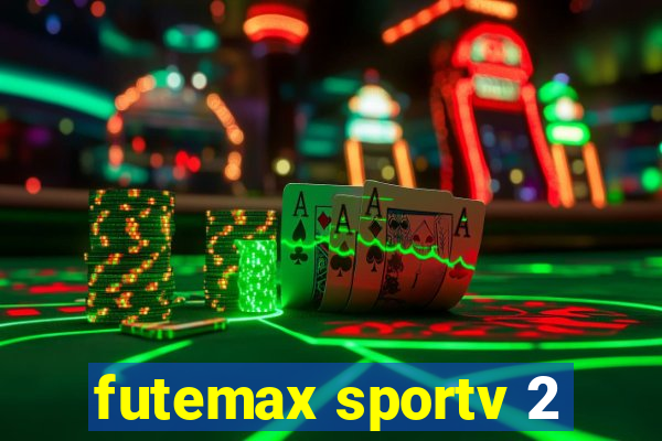 futemax sportv 2